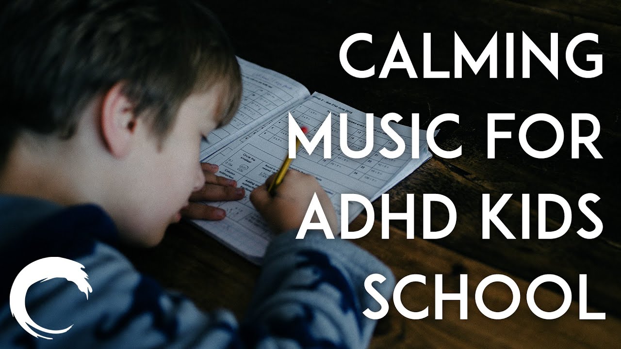 Calming Music for ADHD Kids Doing School at Home Relaxing Sounds for