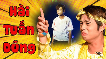 HÀI TUẤN DŨNG - CƯỜI MỎI MỒM với Thánh gây Cười TUẤN DŨNG - Cười Xuyên Việt 2022