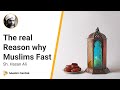 Why do Muslims fast in Ramadan | Real Reason why Muslims Fast - Sh. Hasan Ali