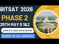 BITSAT 2026 May 25th Both Shift Analysis and review ✅ | Marks vs All Branch | Important topics #bits