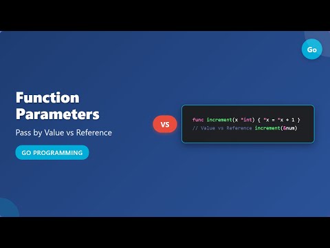 Go Function Parameters: Pass by Value vs. Reference Explained!