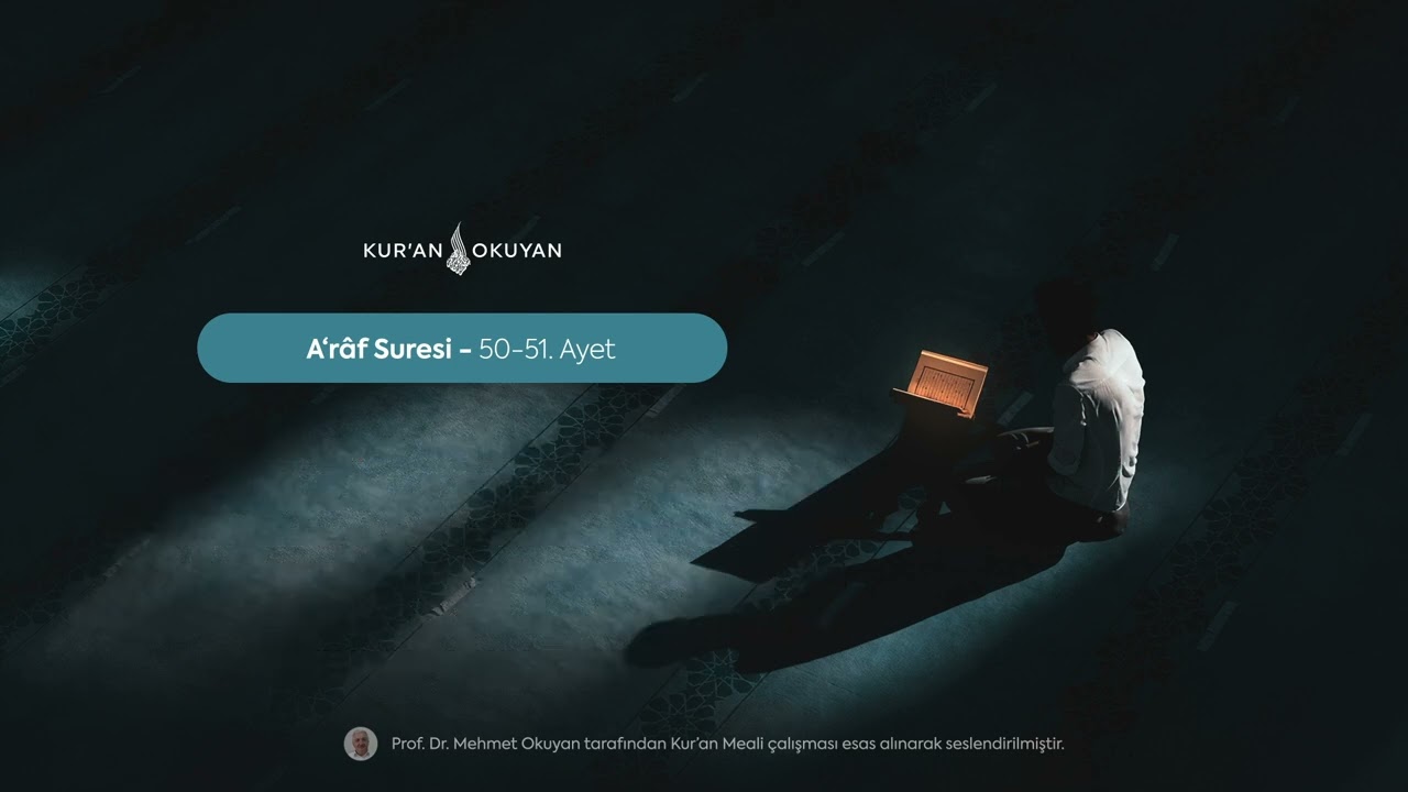 7. A'râf Suresi [Sesli Kur'an Meali] - Prof. Dr. Mehmet OKUYAN