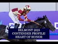 BELMONT 2025 CONTENDER PROFILE   HEART OF HONOR