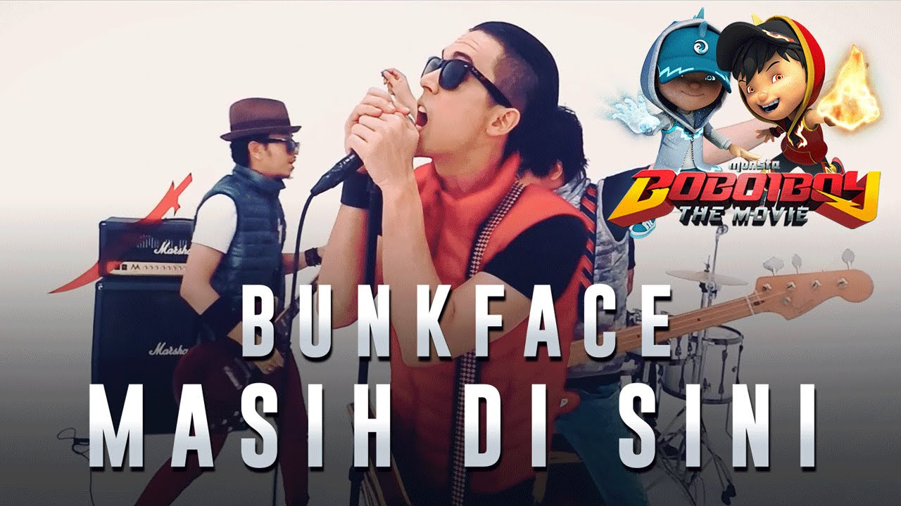 Bunkface   Masih Di Sini BoBoiBoy The Movie OST