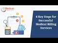 6 Key Steps for Successful Medical Billing Services | Medical Billing | @247medicalbillingservices