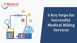 6 Key Steps for Successful Medical Billing Services | Medical Billing | @247medicalbillingservices