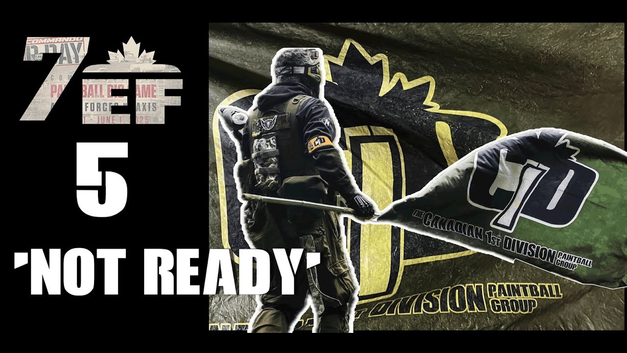 7EF PAINTBALL D-DAY: 5 Not Ready