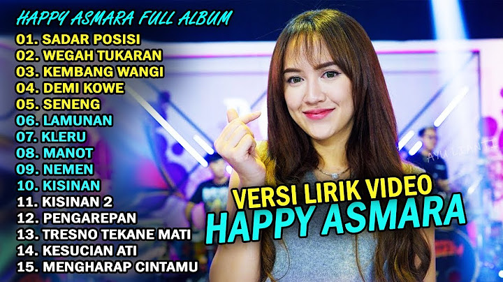 HAPPY ASMARA FULL ALBUM TERBARU 2025 || SADAR POSISI, WEGAH TUKARAN
