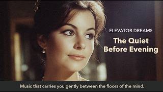 Elevator Dreams: The Quiet Before Evening — Slow Ambient Lounge for Focus, Relaxation & Peace