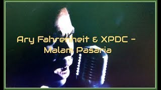 Ary Fahrenheit & XPDC - Malam Pasaria
