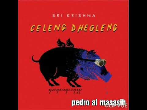 Sri krishna celeng dhegleng \
