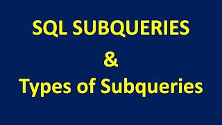 SQL SUBQUERIES and TYPES OF SUBQUERIES Explained | What are sql subqueries #sqlsubquery #sqltutorial