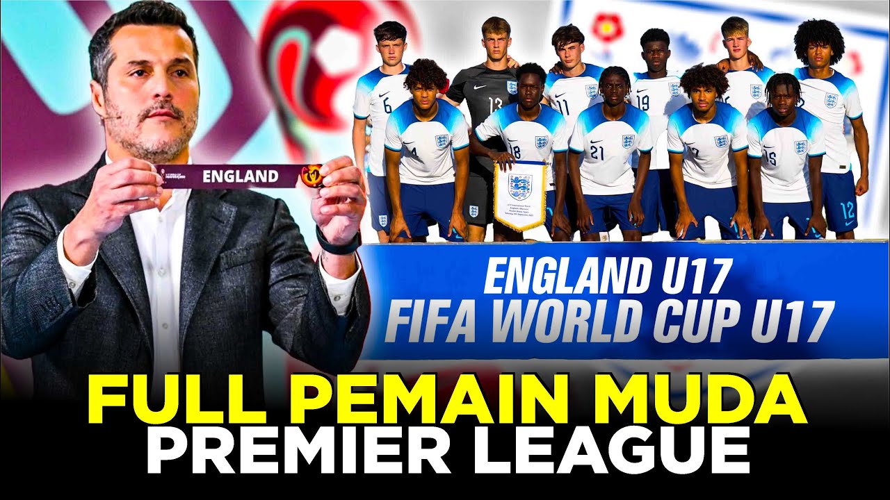 SKUAD MENGERIKAN TIMNAS INGGRIS U17 DI PIALA DUNIA U17FULL PEMAIN MUDA