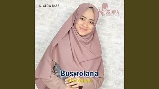 Dj Sholawat Busyrolana (Slow Bass)