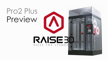 Raise3D Pro2 Plus - New 2018 - ⭐⭐⭐ Preview