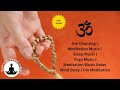 Om chanting for yoga music and deep sleep