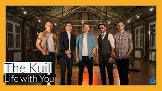 Life with You | The Kuil | HIREABAND