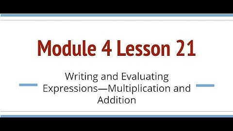 Grade 6, Module 4 Lesson 21