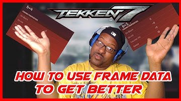 Tekken 7 How To Use Frame Data To Understand Your Character | Beginner
