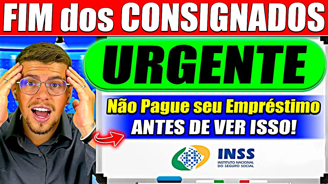 FIM dos CONSIGNADOS: 🚨NÃO PAGUE SEU EMPRÉSTIMO ANTES de VER ISSO
