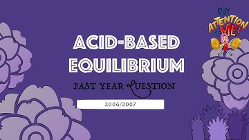 SK015 CHAPTER 7 Weak Acid (PY 2006 2007)