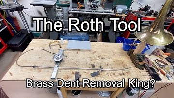 The Roth Tool- Brass Dent Removal King? - band instrument repair- Wes Lee Music Repair