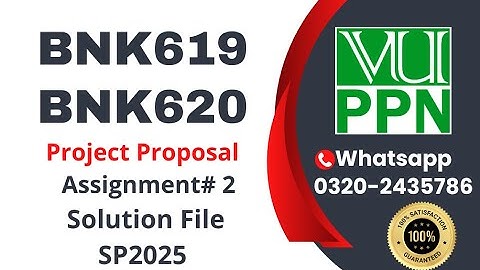 BNK619 BNK620 Assignment 2 solution Project Proposal #BNK619 #bnk620 #vu #project