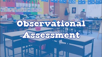 Observational Assessment | The Importance of Educational Assessment in Early Childhood