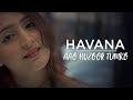 Havana x aao huzoor tumko  dhvani bhanushali  chaitanya baidkar  camilla cabello  cover