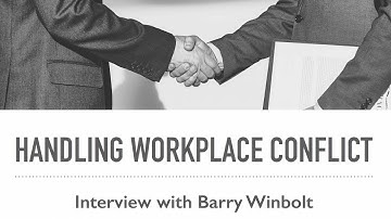 Workplace Conflict – An Interview with Barry Winbolt