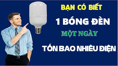 Cách tính điện năng tiêu thụ của một bóng đèn trong một ngày | Mr Lành Channel
