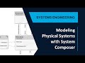 Modeling Physical Systems with System Composer