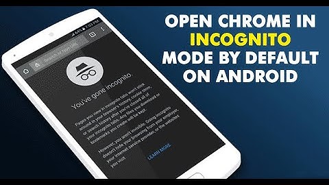 Open chrome in incognito mode by default on android