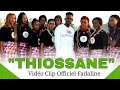 Fadaline vido clip officiel thiossane thiorii mama