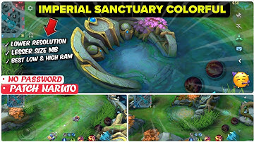 Updated Imperial Sanctuary Colorful SMOOTH MAP In Mobile Legends | Config Ml Anti Lag - Patch Naruto