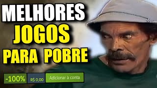 MELHORES JOGOS para o POBRE ficar FELIZ HOJE