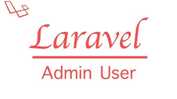 #Laravel: How to make a blog part 3 | Admin