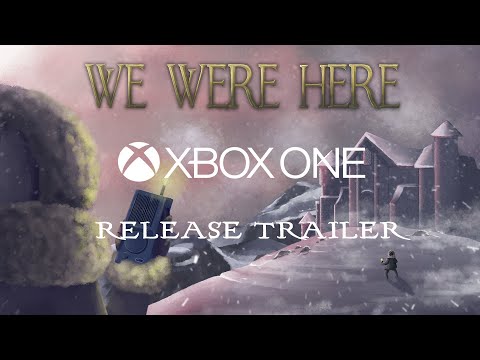 We Were Here I Official Xbox One Release Trailer