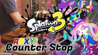 Video thumbnail of "Counter Stop - ABXY 【スプラトゥーン3 2023冬 Chill Season PV】叩いてみた"