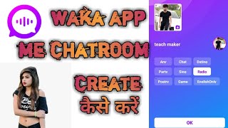 How to create chatroom in waka app || waka me apna Chatroom kaise banaye