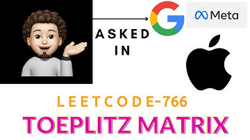 Toeplitz Matrix -(Google, Meta, Apple) : Explanation ➕ Live Coding