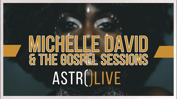 MICHELLE DAVID & THE GOSPEL SESSIONS / Full Live @...