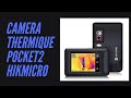 Presentation de la camera thermique pocket2 de hikmicro