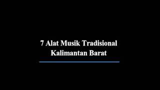 7 ALAT MUSIK TRADISIONAL.KALIMANTAN BARAT