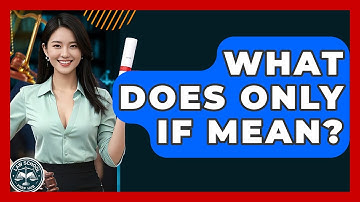 What Does Only If Mean? - Law School Prep Hub
