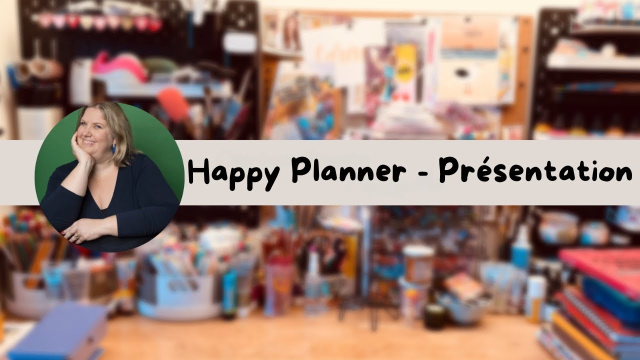 Happy Planner - Présentation