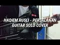 Haqiem Rusli - Perjalanan (Guitar Cover)