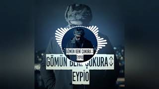 Eypio - Gömün Beni Çukura (Çukur Dizi Müziği)  Resimi