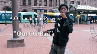 Rick Coles X "Out On Bail" | Shot By; A.O Productions