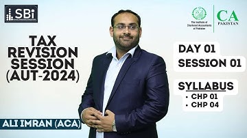 Revision Session CAF-02 Tax Practices By Sir Ali Imran ACA (Aut-24 Attempt) Day 1 Session 1